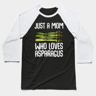 Asparagus - Just A Mom Who Loves Asparagus - Healthy Veggie Baseball T-Shirt